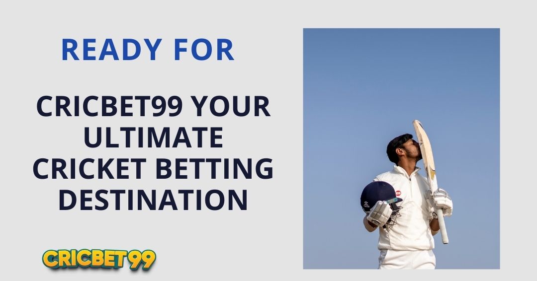 CricBet99 Your Ultimate Cricket Betting Destination